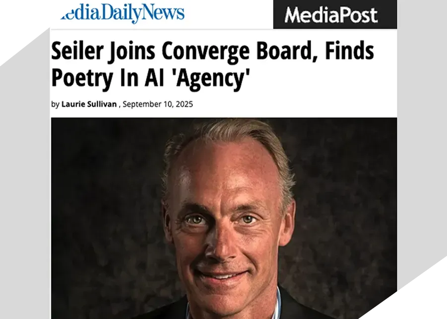 MEDIAPOST: Seiler Joins Converge Board, Finds Poetry In AI 'Agency'